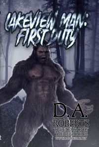 D. A. Roberts — Lakeview Man: First Duty: Book Two of the Lakeview Man Series