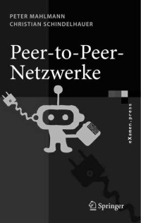 Mahlmann, Peter & Schindelhauer, Christian — Peer-to-Peer-Netzwerke. Algorithmen und Methoden