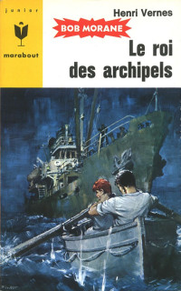 Vernes, Henri — Le Roi des Archipels