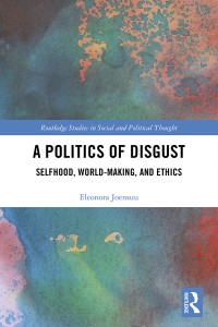 Eleonora Joensuu; — A Politics of Disgust