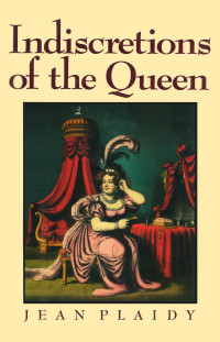 Indiscretions of the Queen — Jean Plaidy