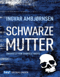 Ingvar Ambjørnsen — Schwarze Mutter