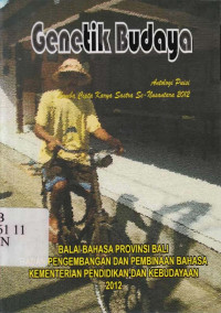 I Made Purwa (editor) — Genetik Budaya: Antologi Puisi Lomba Cipta Karya Sastra Se-Nusantara 2012
