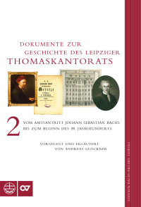 Glockner, Andreas.;Maul, Michael;Glockner, Andreas; — Dokumente zur Geschichte des Leipziger Thomaskantorats