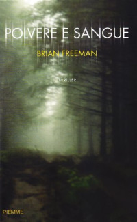 Brian Freeman [Freeman, Brian] — Polvere e sangue