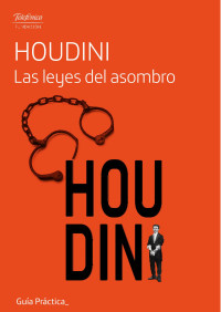 Prodigioso Volcán S.L. — HOUDINI LAS LEYES DEL ASOMBRO - FUNDACION TELEFÓNICA