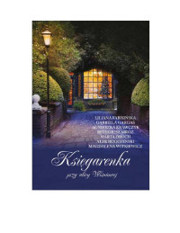 Liliana Fabisińska, Gabriela Gargaś, Agnieszka Krawczyk, Remigiusz Mróz, Marta Obuch, Alek Rogoziński, Magdalena Witkiewicz — Księgarenka przy ulicy Wiśniowej. Zbiór nowel