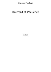 Gustave Flaubert [Flaubert, Gustave] — Bouvard et Pécuchet