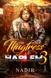 Nadir — The Thugtress of Harlem 3