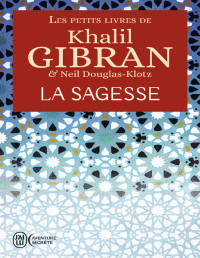 Khalil Gibran & Neil Douglas-Klotz — Le petit livre de la sagesse