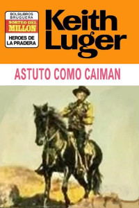 Keith Luger — Astuto como un caimán