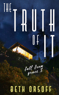 Beth Orsoff — The Truth of It