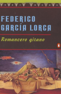 Federico García Lorca — Primer romancero gitano ; Llanto por Ignacio Sánchez Mejías: Romance de la corrida de toros en Ronda, y otros textos taurinos