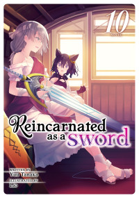 Yuu Tanaka — Reincarnated as a Sword (Light Novel) Vol. 10