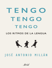 José Antonio Millán González [González, José Antonio Millán] — Tengo, tengo, tengo