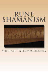 Denney, Michael William — Rune Shamanism