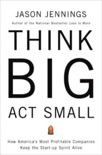 Jason Jennings — Think Big, Act Small