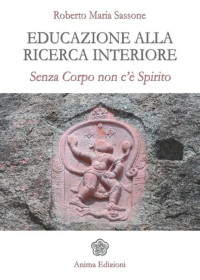 Sassone Roberto Maria — Educazione alla ricerca interiore (Saggi per l'anima) (Italian Edition)