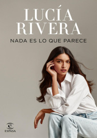 Lucía Rivera — Nada es lo que parece