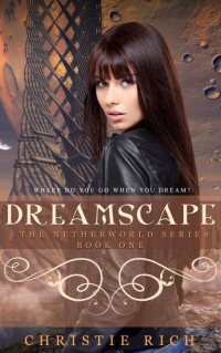 Christie Rich — Dreamscape Netherworld Book I