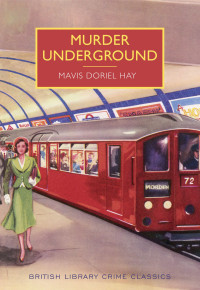 Mavis Doriel Hay — Murder Underground