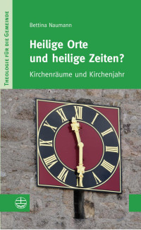 Bettina Naumann — Heilige Orte und heilige Zeiten?