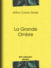 Arthur Conan Doyle — La Grande Ombre