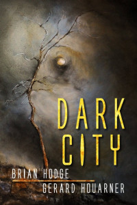 Brian Hodge & Gerard Houarner — Dark City