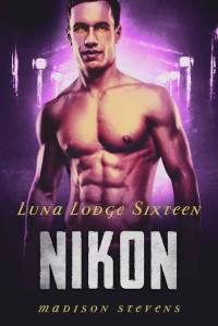 Madison Stevens — Nikon (Luna Lodge, #16)