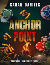 Sarah Daniels — Anchor Point: Tormented Symphony: Book 1