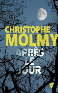 Christophe Molmy [Molmy, Christophe] — Après le jour