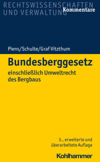 Reinhart Piens & Hans-Wolfgang Schulte & Stephan Graf Vitzthum — Bundesberggesetz