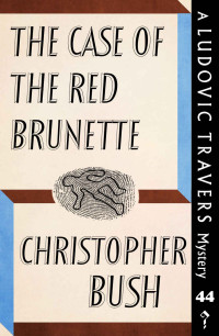 Christopher Bush — The Case of the Red Brunette