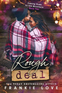 Frankie Love — Rough Deal (Coming Home to the Mountain Book 2)