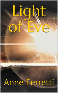 Anne Ferretti — Light of Eve (The Harvest Book 3)