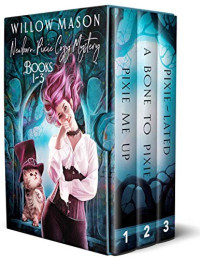 Willow Mason — Newborn Pixie Cozy Mysteries - Books 1-3