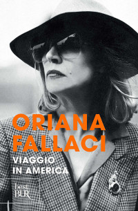Oriana Fallaci [Fallaci, Oriana] — Viaggio in America