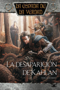 Terry Goodkind — La desaparición de Kahlan