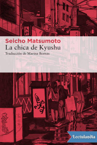 Seicho Matsumoto — LA CHICA DE KYUSHU