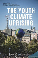 David Fopp, Isabelle Axelsson, Loukina Tille — The Youth Climate Uprising