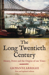 Giovanni Arrighi — The Long Twentieth Century