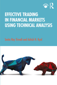 Smita Roy Trivedi; Ashish H. Kyal — Effective Trading in Financial Markets Using Technical Analysis