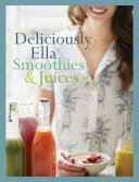 Ella Woodward — Deliciously Ella – Smoothies&Juices