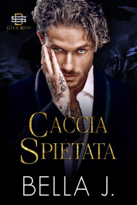 J, Bella — Caccia Spietata (Italian Edition)