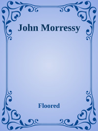 John Morressy — Floored