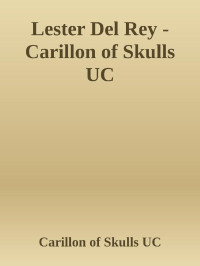 Carillon of Skulls UC — Lester Del Rey - Carillon of Skulls UC
