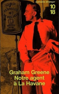 Greene Graham — Notre agent à la Havane