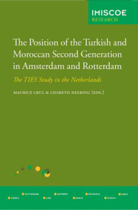 Crul, Maurice., Heering, Liesbeth. — Position of the Turkish and Moroccan Second Generation in Amsterdam and Rotterdam