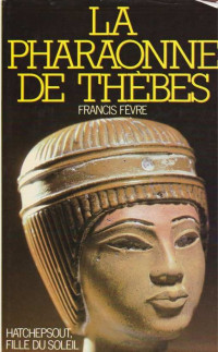 Francis Fèvre — La Pharaonne de Thèbes