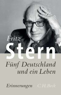 Fritz Stern; — Fnf Deutschland und ein Leben